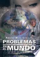 libro Problemas Socioeconómicos Y Morales En El Mundo